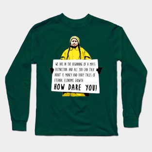 Greta Thunberg - How Dare You! Long Sleeve T-Shirt